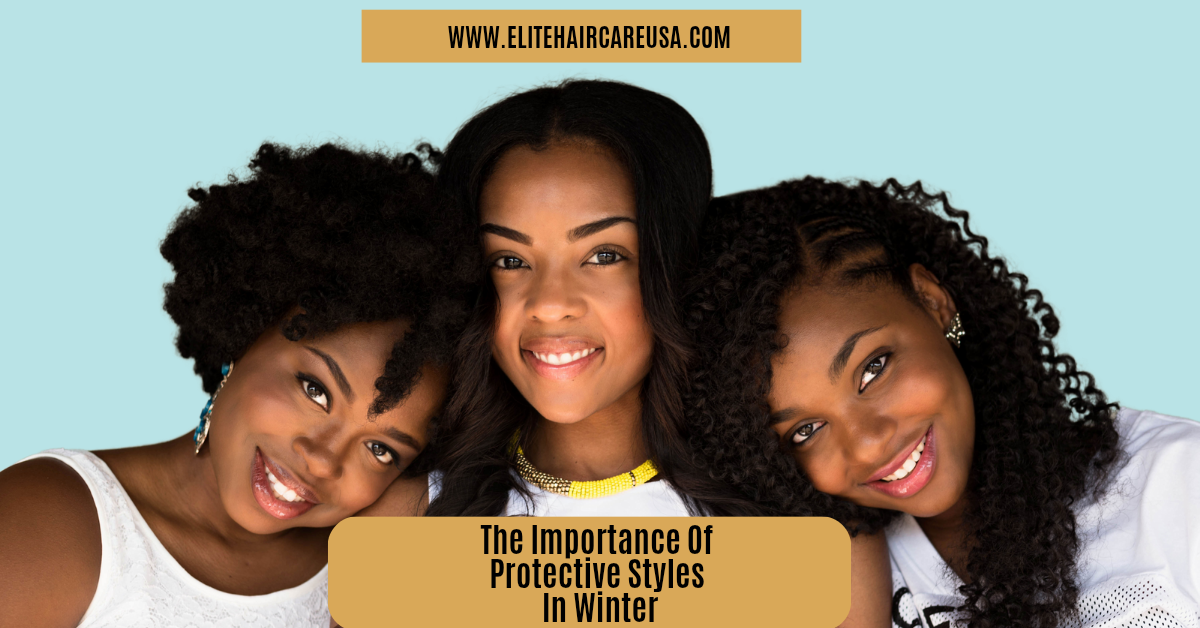 The Importance of Protective Styles in Winter