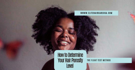 HOW TO DETERMINE YOUR HAIR POROSITY LEVEL- The Float Test Method